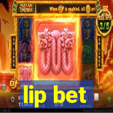 lip bet